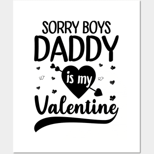 Sorry Boys Daddy Is My Valentine Posters and Art